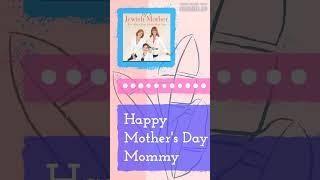 Happy Mother's Day Mommy | The Lisa Wexler Show