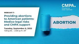 Providing abortions to American patients: Medico-legal risks and CMPA support