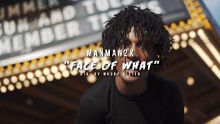 ManMan2x - "Face Of What" (Official Music Video) | Shot By @MuddyVision_