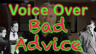 Bad Voice Over Advice - How To Avoid It and Find GOOD  Advice