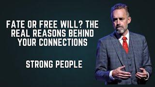 Fate or Free Will? The Real Reasons Behind Your Connections | Jordan Peterson Motivational video.