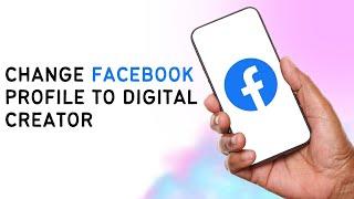 How To Change Facebook Profile To Digital Creator
