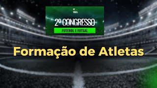 Formação de Atletas de Futebol - "Especial Congresso Ciência da Bola 2024"