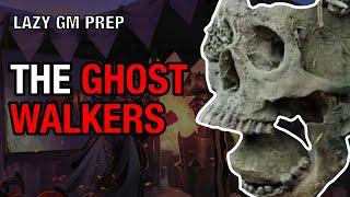 The Ghost Walkers – Dragon Empire Prep Session 1