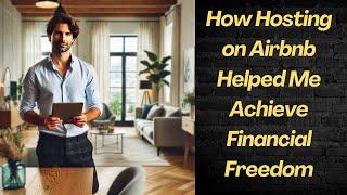 How Hosting on Airbnb Helped Me Achieve Financial Freedom – Mounir’s Tips