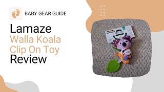 Lamaze Walla Koala Clip On Toy Review