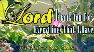 Thank You Lord For Everything ThatI Have/Country Gospel Music By Lifebreakthrough