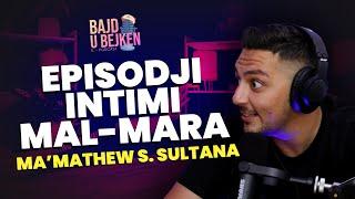 Episodi Intimi mal-mara! | Matthew Sant Sultana | Bajd U Bejken