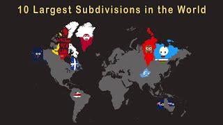 10 Largest Subdivisions In The World (by @hamble2705)