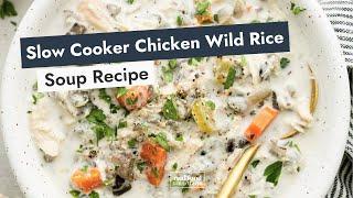 Slow Cooker Chicken Wild Rice Soup