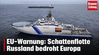 EU warnt: Russlands Schattenflotte bedroht Europa | krone.tv NEWS