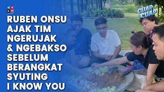 RUBEN ONSU AJAK TIM NGERUJAK DAN NGEBAKSO SEBELUM MEMULAI SYUTING HOROR I KNOW YOU - CUAP CUAP