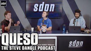 Queso | The Steve Dangle Podcast