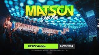 MATSON @ BAJKA MIELNO 25.07.2024 (LIVE MIX)