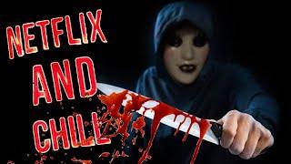 Netflix & Chill (horror short)