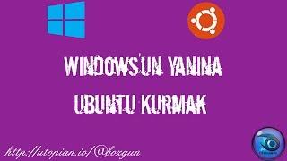 Windows'un Yanına Ubuntu Yanına Rehberi / Utopian