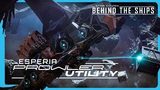Star Citizen | Behind the Ships: Esperia Prowler Utility