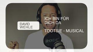 David Wehle: Ich bin für Dich da - Tootsie Musical