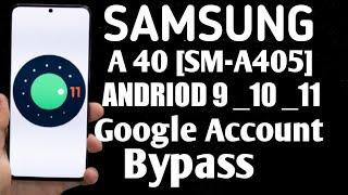 SAMSUNG GALAXY A 40 (SM-A405FN) ANDROID11 FRP UNLOCK/GOOGLE LOCK BYPASS ALL SAMSUNG ANDROID 10/11