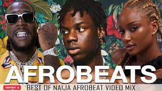 AFROBEAT MASTERPIECE (21, 22, 23, 24)  BEST OF NAIJA AFROBEAT VIDEO MIX - AYRA STARR, REMA, BURNA