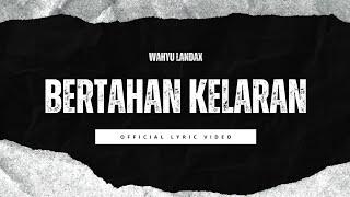 Bertahan Kelaran (Remake) - Wahyu Landax [Video Lyric]