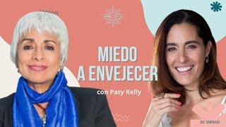 PIERDE el MIEDO a la VEJEZ  | Paty Kelly y LuzMa Zetina