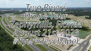 Two Rivers Drone Tour Zephyrhills Florida August 21st 2023 #flywesleychapel