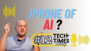 iPhone of AI? | Tech Times Daily #12