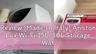 Review [Made In Italy] Ariston Lux Wi-Fi 15L/30L Storage Water Heater Andris Lux Wifi 15/30 Litres