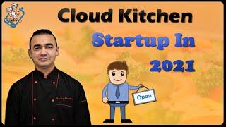 Cloud Kitchen Startup At 2021 ! New Cloud Kitchen At 2021 ! Can We Start Cloud Kitchen in 2021 ?