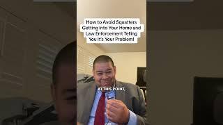 How to Avoid Squatters Getting Into Your Home and Law Enforcement Telling You It’s Your Problem!