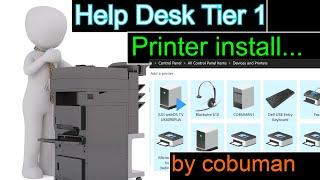 Help Desk Tier 1 Installing Printer for Customer, Trouble Ticket Training.