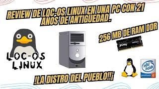  Review de Linux Loc-OS 23 la distro del pueblo en PC Antigua