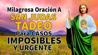 MILAGROSA Oración A SAN JUDAS TADEO Para CASOS IMPOSIBLES,  DIFICILES Y URGENTE