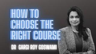 How To Choose The Right Course