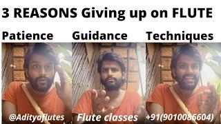 3 REASONS WHY PEOPLE GIVE UP PlAYING FLUTE ! #fluteteacher +91(9010086604)