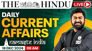 18 Dec 2024: Current Affairs Today | The Hindu Newspaper Analysis | Daily Current Affairs