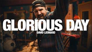 DAVID LEONARD - Glorious Day: Song Session (ft. Kory Miller & Tyler Roberts)