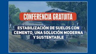 Estabilización de suelos con cemento, una solución moderna y sustentable - Conferencia Gratuita #8