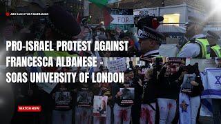 Pro-Israel protest against Francesca Albanese - Soas University of London | 11/11/24