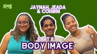 Body Image W/ Jaynah, Jeada & Corbin | Zing Podcast EP4