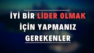 Nasıl Lider Olunur? | İyi Liderlerin Özellikleri