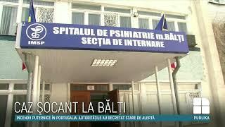 Crimă la Spitalul de Psihiatrie din Bălți: O femeie de 40 de ani a fost asfixiată de o pacientă