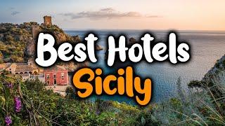 Best Hotels In Sicily - For Families, Couples, Work Trips, Luxury & Budget