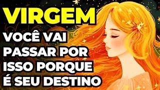 PREVISÕES SIGNO VIRGEM: AGUENTE FIRME | TUDO TEM UM PROPÓSITO | ALGO VAI MEXER COM VOCÊ | REVELAÇÕES