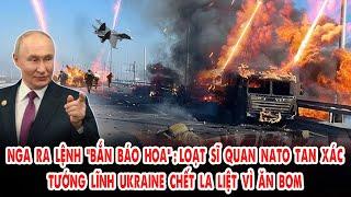 Nga ra lệnh “bắn báo hoa”: Loạt sĩ quan NATO tan xác, tướng lĩnh Ukraine chết la liệt vì ăn bom