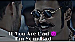 IF You Are Bad  I'm Your Dad | Whatsapp Status Video | Mari Attitude Video|