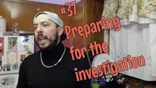 #37 Preparing to be investigated