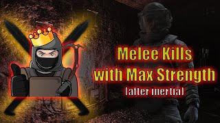 Melee Kills with Max Strength (after inertia)