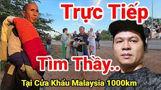 Trực Tiếp.. A Báu Về..Thầy Đến Cửa Khẩu Malaysia Gia Hạn Hộ Chiếu Sẽ Quay Lại Thái Lan..